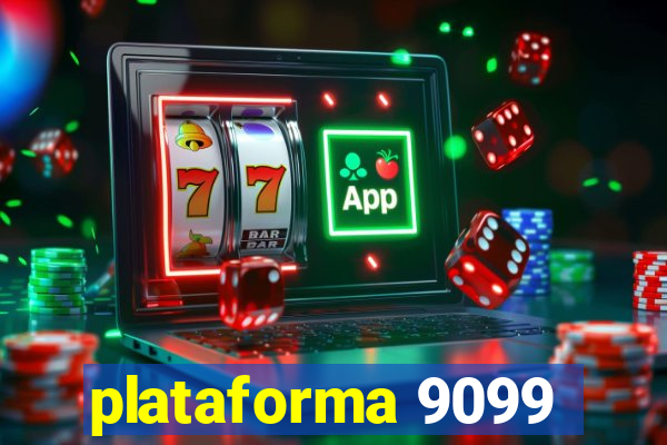 plataforma 9099